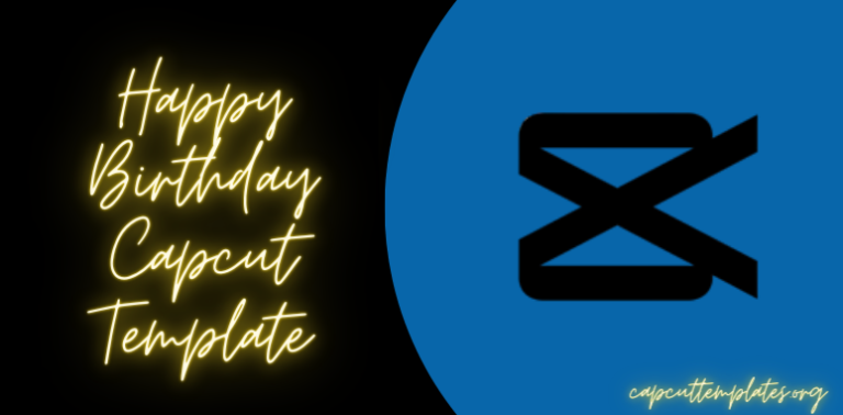 Happy Birthday CapCut Template (Direct Link) – 1.71M Usage