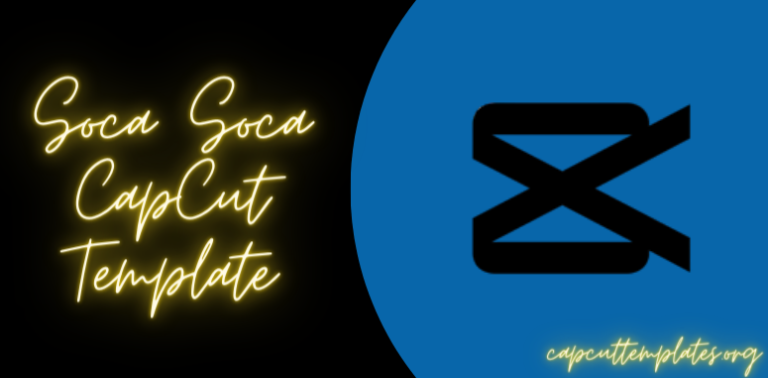 Soca Soca CapCut Template (Direct Link) – 593.91K Usage
