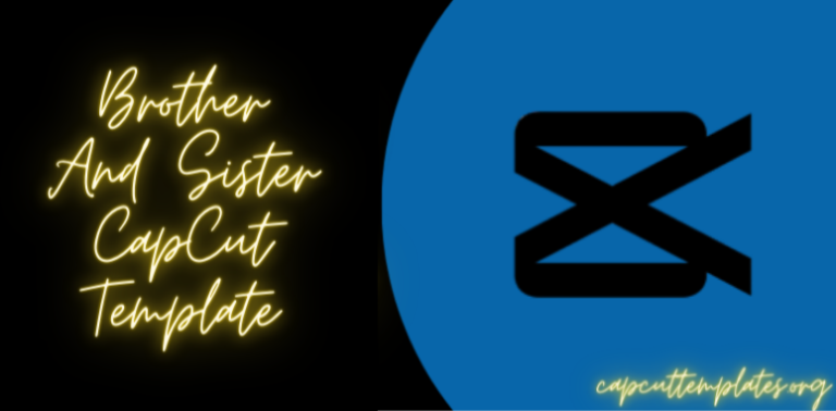 Brother And Sister CapCut Template (Direct Link) – 1.92M Usage